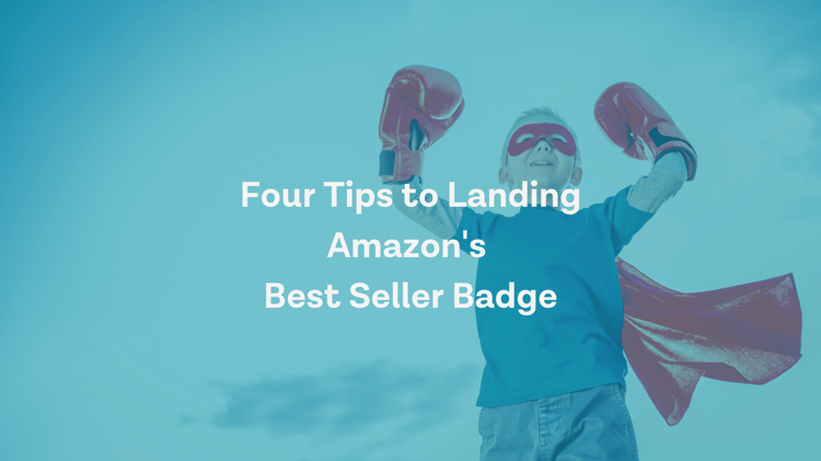 Four Tips for Receiving Amazon's Coveted Best Seller Badge