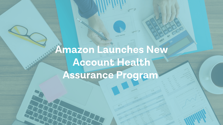 Amazon Launches Account Health Assurance Program for Eligible Sellers: Dec 2022