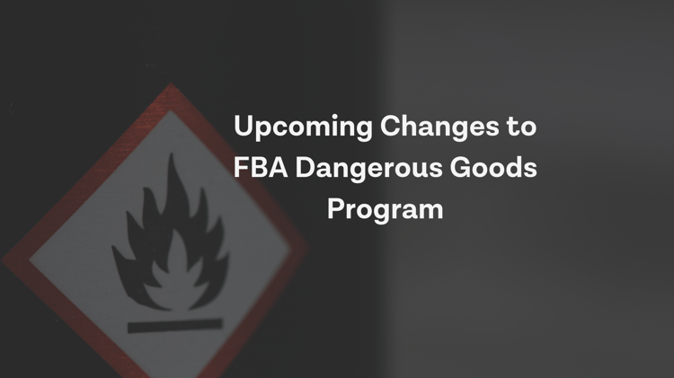 Changes to FBA Dangerous Goods Program: March 2022