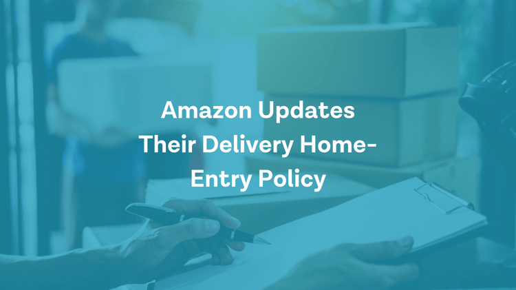 Amazon Updates Delivery Home-Entry Policy