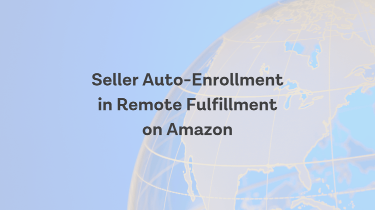 Seller Auto-Enrollment in Remote Fulfillment on Amazon Program