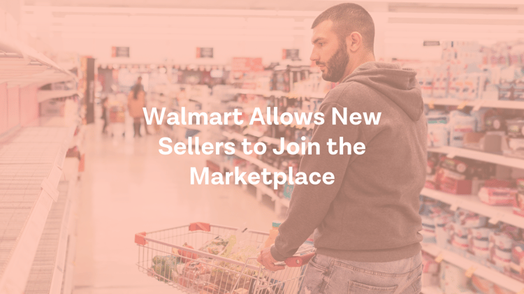 Walmart Makes it Easier for New Sellers to Join Seller Central: September 2022