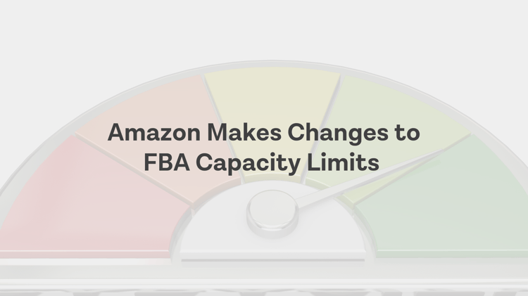 Amazon Makes Changes to FBA Capacity Limits Coming March 2023
