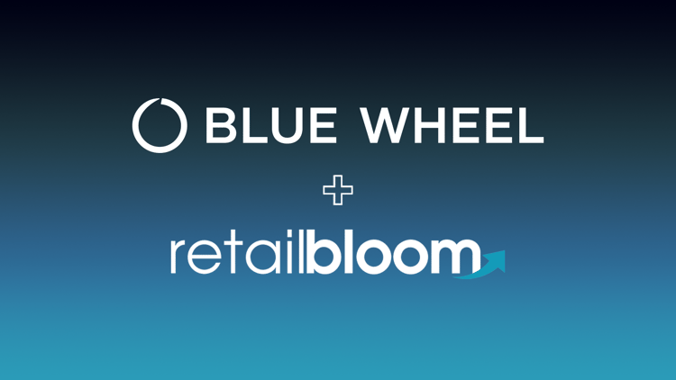 Blue Wheel and Retail Bloom Announce Merger to Form Top Omni-Channel Digital Commerce Agency